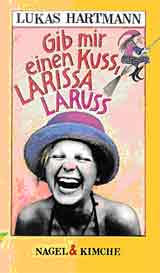 Gib mir einen Kuss, Larissa Laruss